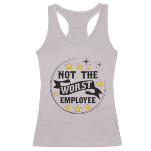 Not The Worst Employee Racerback Tank Top Funny Work Office Quote TS12 Ice Gray Print Your Wear