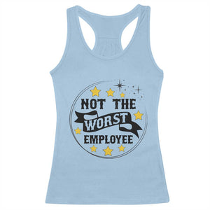 Not The Worst Employee Racerback Tank Top Funny Work Office Quote TS12 Light Blue Print Your Wear