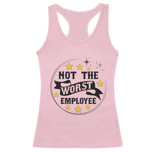 Not The Worst Employee Racerback Tank Top Funny Work Office Quote TS12 Light Pink Print Your Wear