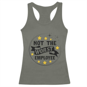 Not The Worst Employee Racerback Tank Top Funny Work Office Quote TS12 Military Green Print Your Wear