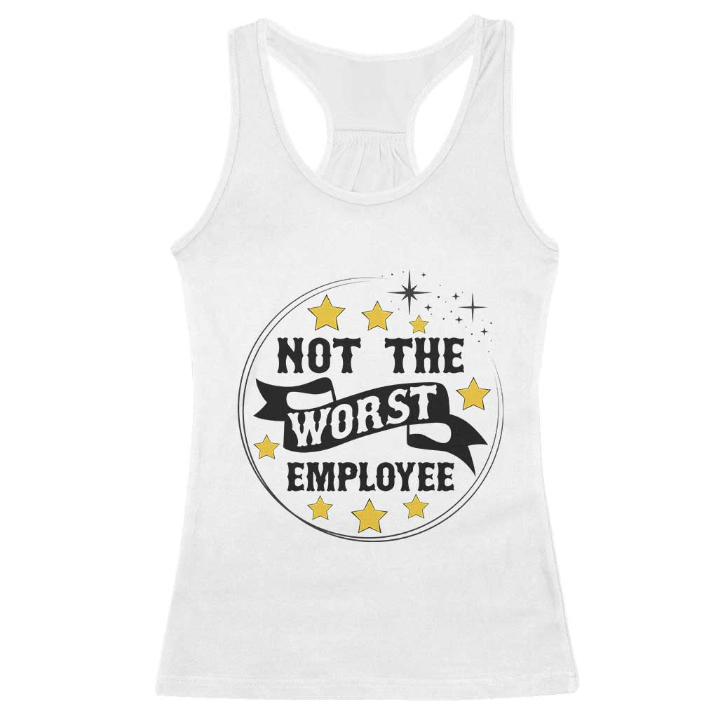 Not The Worst Employee Racerback Tank Top Funny Work Office Quote TS12 White Print Your Wear