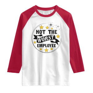 Not The Worst Employee Raglan Shirt Funny Work Office Quote TS12 White Red Print Your Wear