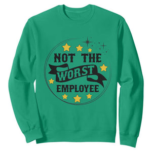 Not The Worst Employee Sweatshirt Funny Work Office Quote TS12 Irish Green Print Your Wear