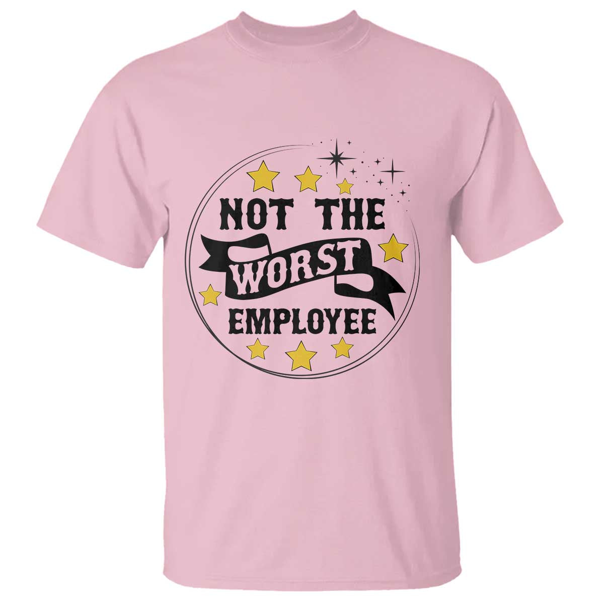 Not The Worst Employee T Shirt Funny Work Office Quote TS12 Light Pink Print Your Wear