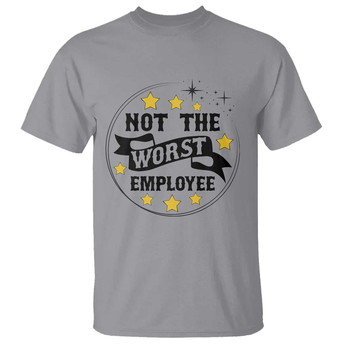 Not The Worst Employee T Shirt Funny Work Office Quote TS12 Sport Gray Print Your Wear
