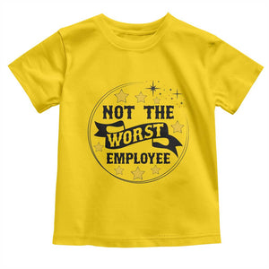 Not The Worst Employee Toddler T Shirt Funny Work Office Quote TS12 Daisy Print Your Wear