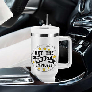 Not The Worst Employee Tumbler With Handle Funny Work Office Quote TS12 Print Your Wear