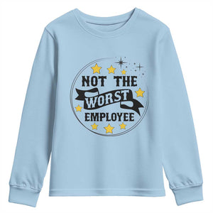 Not The Worst Employee Youth Sweatshirt Funny Work Office Quote TS12 Light Blue Print Your Wear