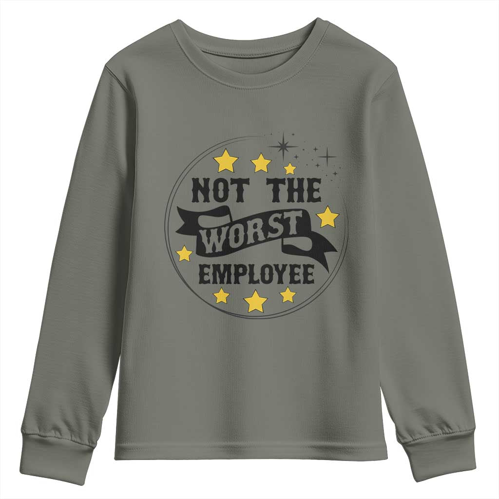 Not The Worst Employee Youth Sweatshirt Funny Work Office Quote TS12 Military Green Print Your Wear