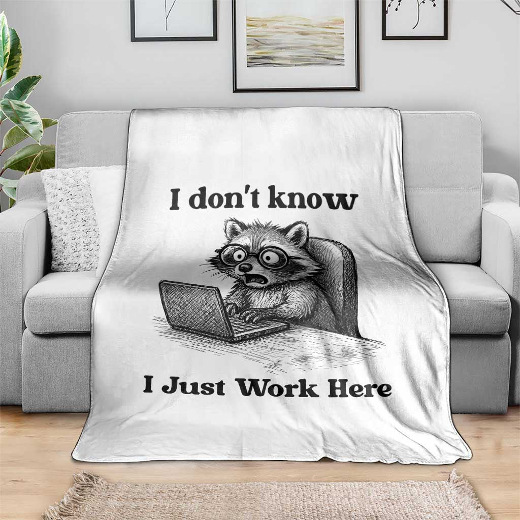 I Do Not Know I Just Work Here Throw Blanket Funny Raccoon Work Quote TS12 Print Your Wear