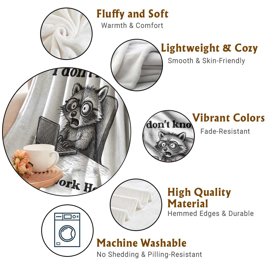 I Do Not Know I Just Work Here Throw Blanket Funny Raccoon Work Quote TS12 Print Your Wear