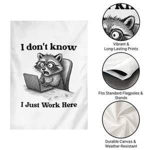 I Do Not Know I Just Work Here Garden Flag Funny Raccoon Work Quote TS12 Print Your Wear
