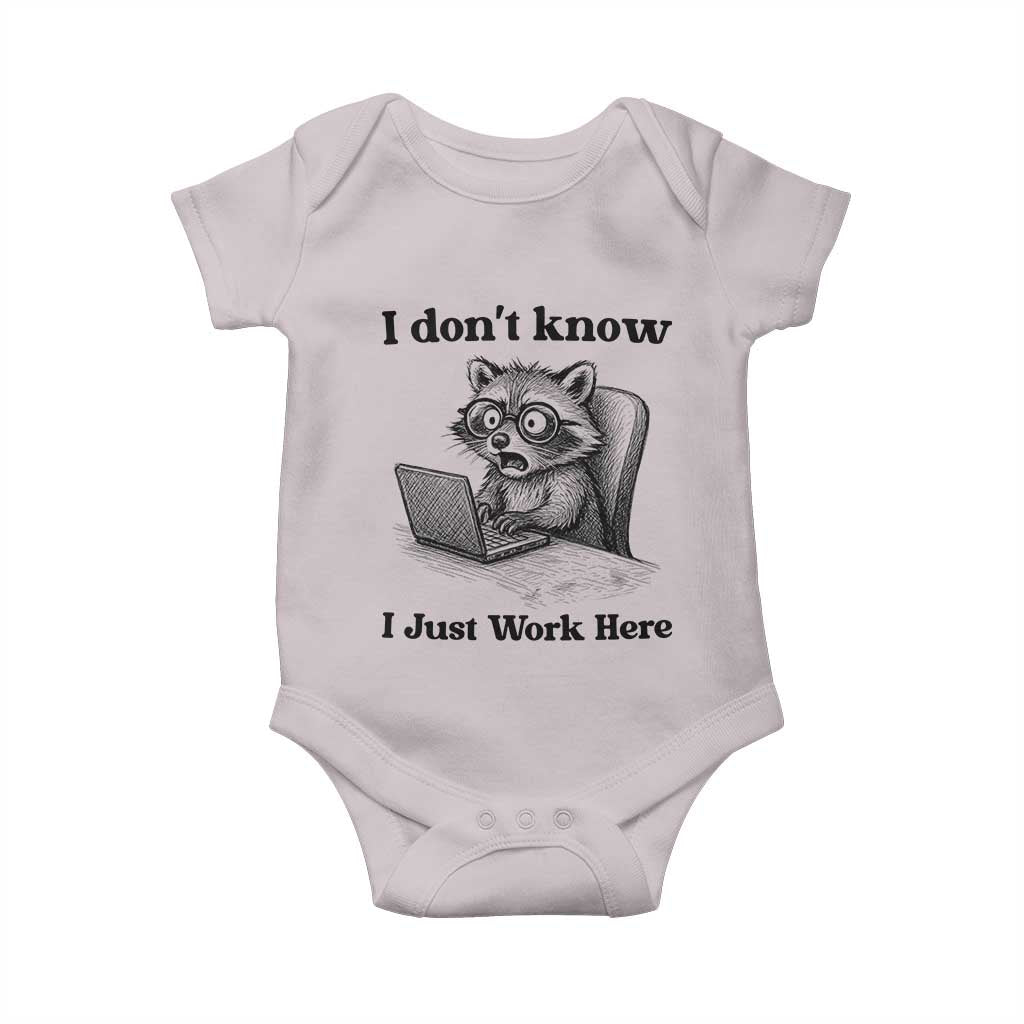 I Do Not Know I Just Work Here Baby Onesie Funny Raccoon Work Quote TS12 Ice Gray Print Your Wear