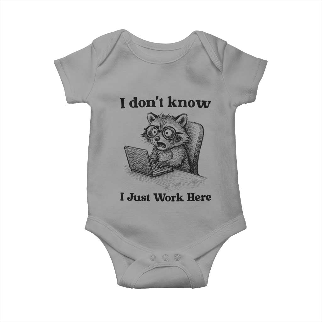 I Do Not Know I Just Work Here Baby Onesie Funny Raccoon Work Quote TS12 Sport Gray Print Your Wear