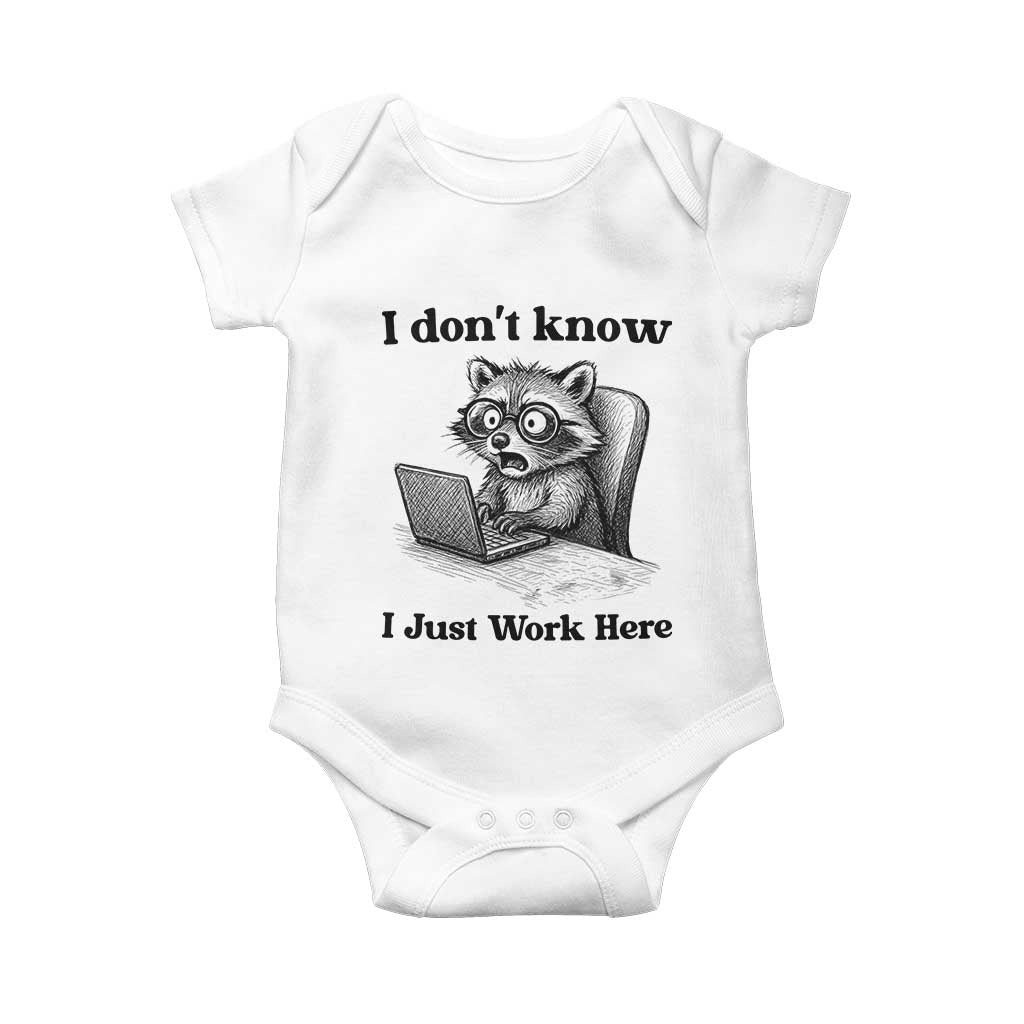I Do Not Know I Just Work Here Baby Onesie Funny Raccoon Work Quote TS12 White Print Your Wear