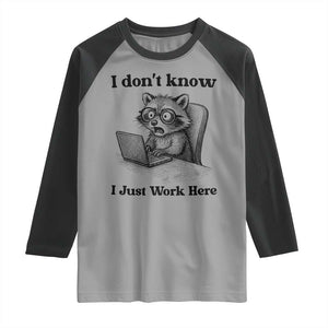 I Do Not Know I Just Work Here Raglan Shirt Funny Raccoon Work Quote TS12 Sport Gray Black Print Your Wear