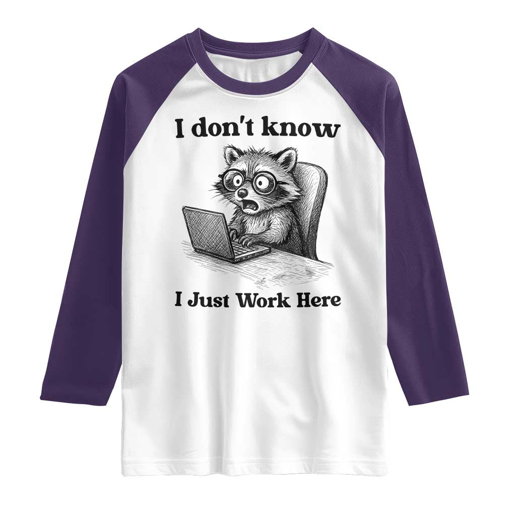 I Do Not Know I Just Work Here Raglan Shirt Funny Raccoon Work Quote TS12 White Purple Print Your Wear
