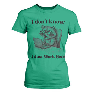 I Do Not Know I Just Work Here T Shirt For Women Funny Raccoon Work Quote TS12 Irish Green Print Your Wear