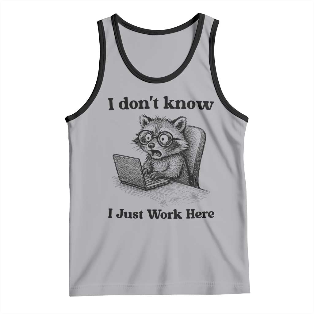 I Do Not Know I Just Work Here Tank Top Funny Raccoon Work Quote TS12 Athletic Heather Black Print Your Wear