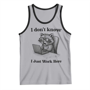 I Do Not Know I Just Work Here Tank Top Funny Raccoon Work Quote TS12 Athletic Heather Black Print Your Wear