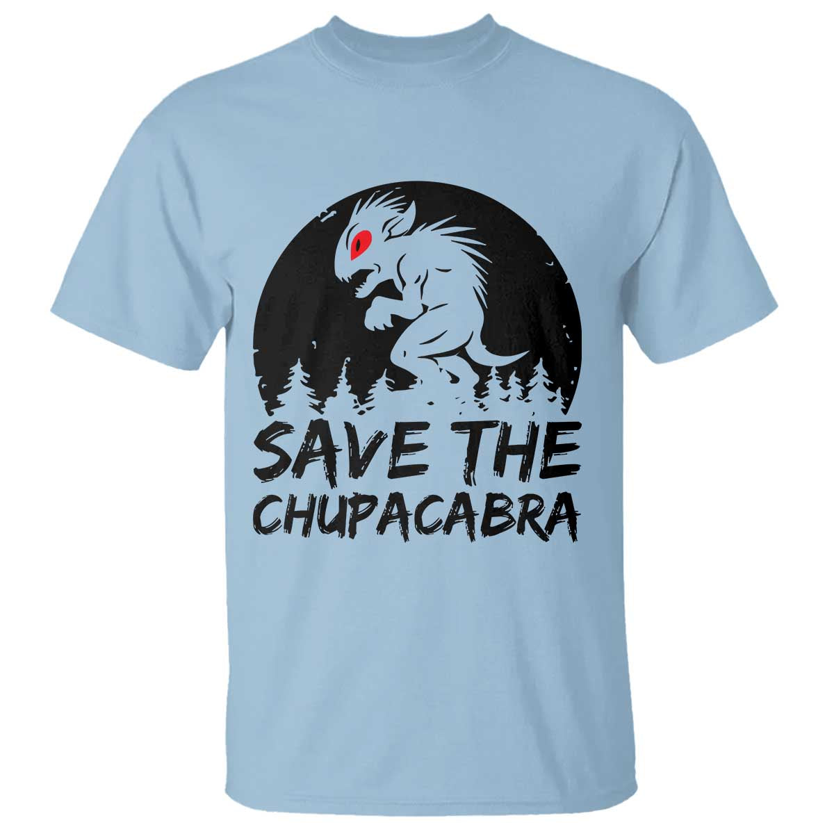 Chupacabra T Shirt Funny Cryptid Save The Goat Sucker Gift TS12 Light Blue Print Your Wear