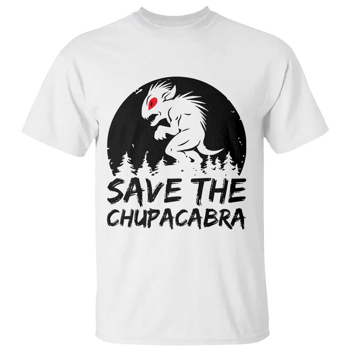 Chupacabra T Shirt Funny Cryptid Save The Goat Sucker Gift TS12 White Print Your Wear