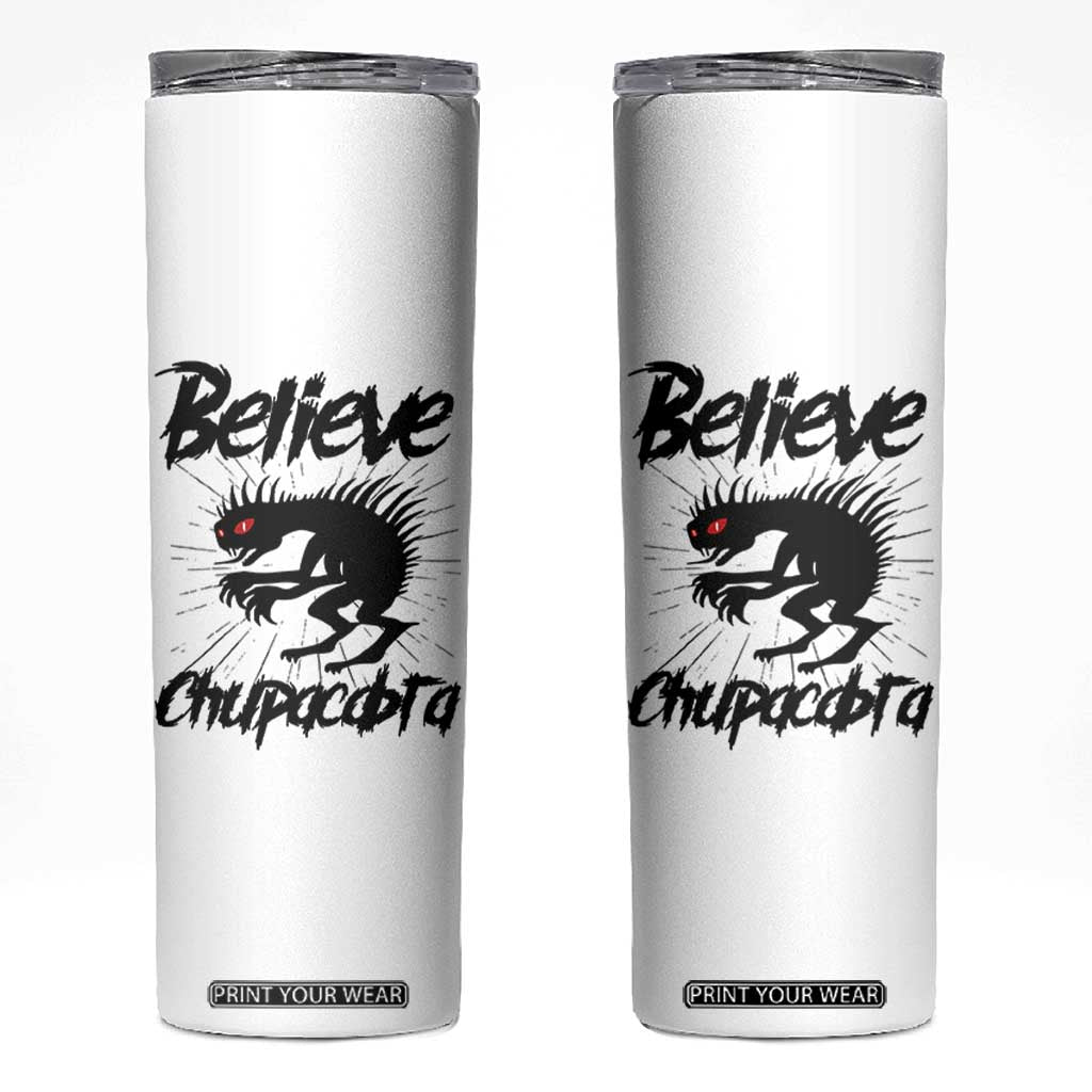 Urban Legends And Mystery Gift Skinny Tumbler Believe Chupacabra TS12 White Print Your Wear