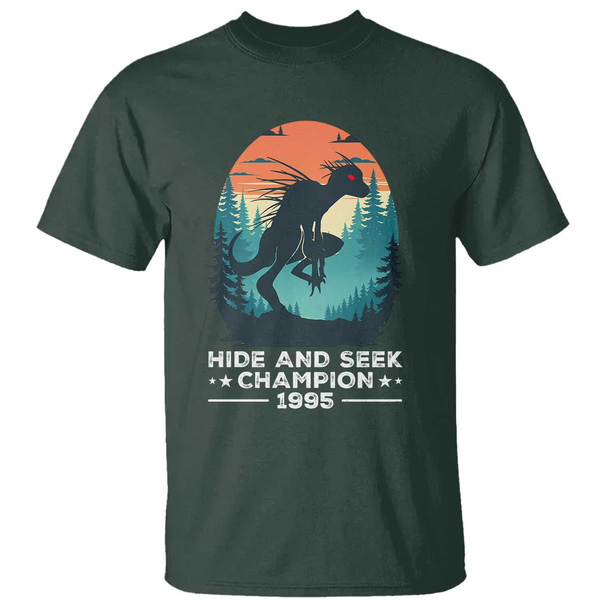 Chupacabra T Shirt Gothic Humor Hide And Seek Champion Gift TS12 Dark Forest Green Print Your Wear