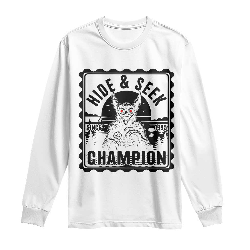 Chupacabra Hide And Seek Champion Since 1995 Long Sleeve Shirt Cryptid Gift TS12 White Print Your Wear