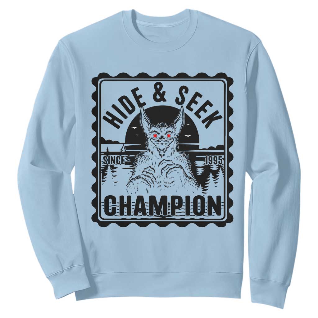 Chupacabra Hide And Seek Champion Since 1995 Sweatshirt Cryptid Gift TS12 Light Blue Print Your Wear