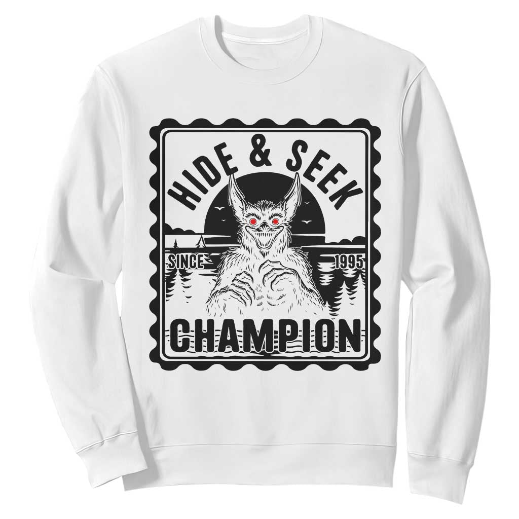 Chupacabra Hide And Seek Champion Since 1995 Sweatshirt Cryptid Gift TS12 White Print Your Wear