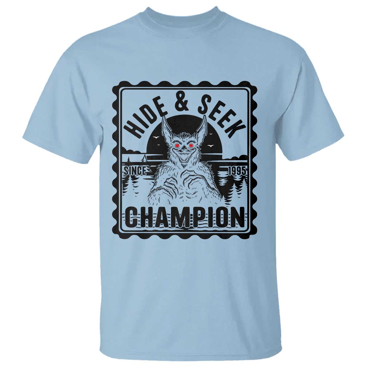 Chupacabra Hide And Seek Champion Since 1995 T Shirt Cryptid Gift TS12 Light Blue Print Your Wear