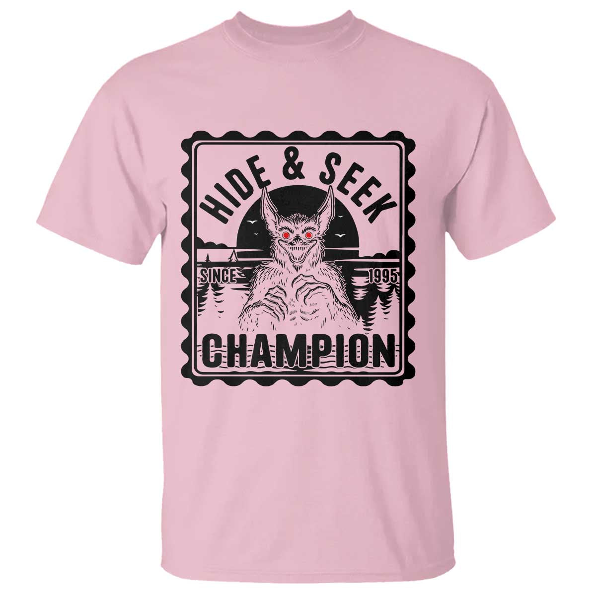 Chupacabra Hide And Seek Champion Since 1995 T Shirt Cryptid Gift TS12 Light Pink Print Your Wear