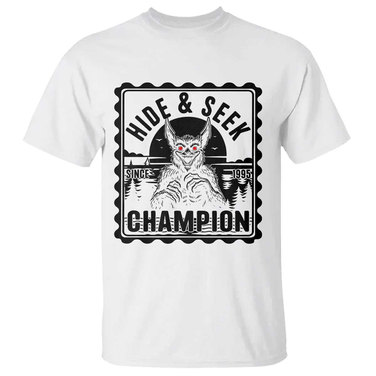 Chupacabra Hide And Seek Champion Since 1995 T Shirt Cryptid Gift TS12 White Print Your Wear