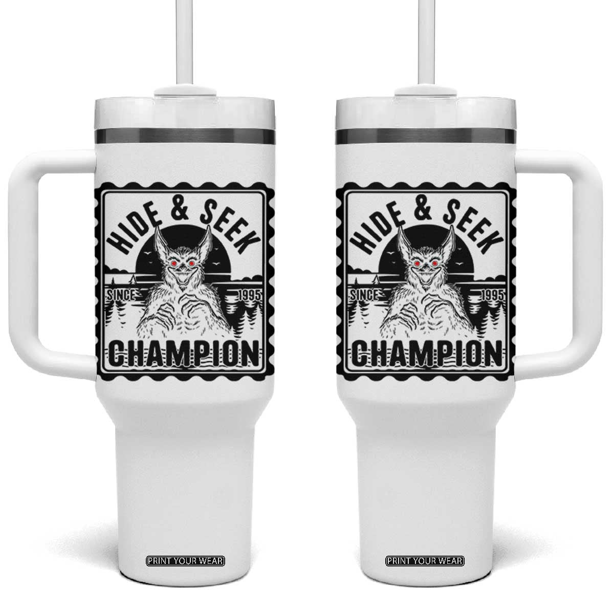 Chupacabra Hide And Seek Champion Since 1995 Tumbler With Handle Cryptid Gift TS12 One Size: 40 oz White Print Your Wear