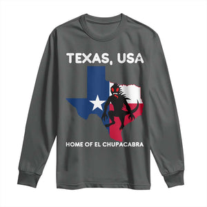 Chupacabra Texas Long Sleeve Shirt Home Of El Chupacabra Gothic Horror Gift TS12 Dark Heather Print Your Wear