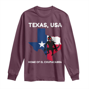 Chupacabra Texas Long Sleeve Shirt Home Of El Chupacabra Gothic Horror Gift TS12 Maroon Print Your Wear