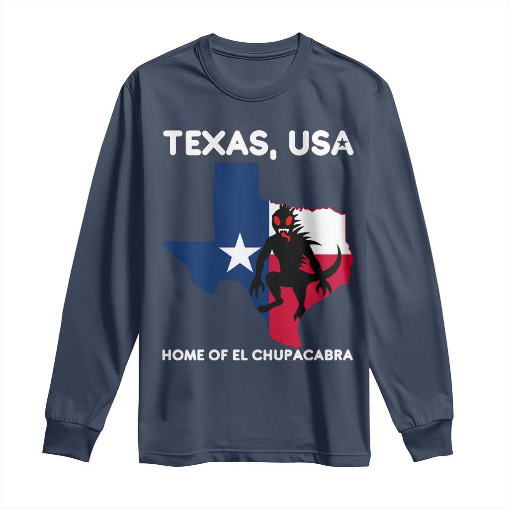 Chupacabra Texas Long Sleeve Shirt Home Of El Chupacabra Gothic Horror Gift TS12 Navy Print Your Wear