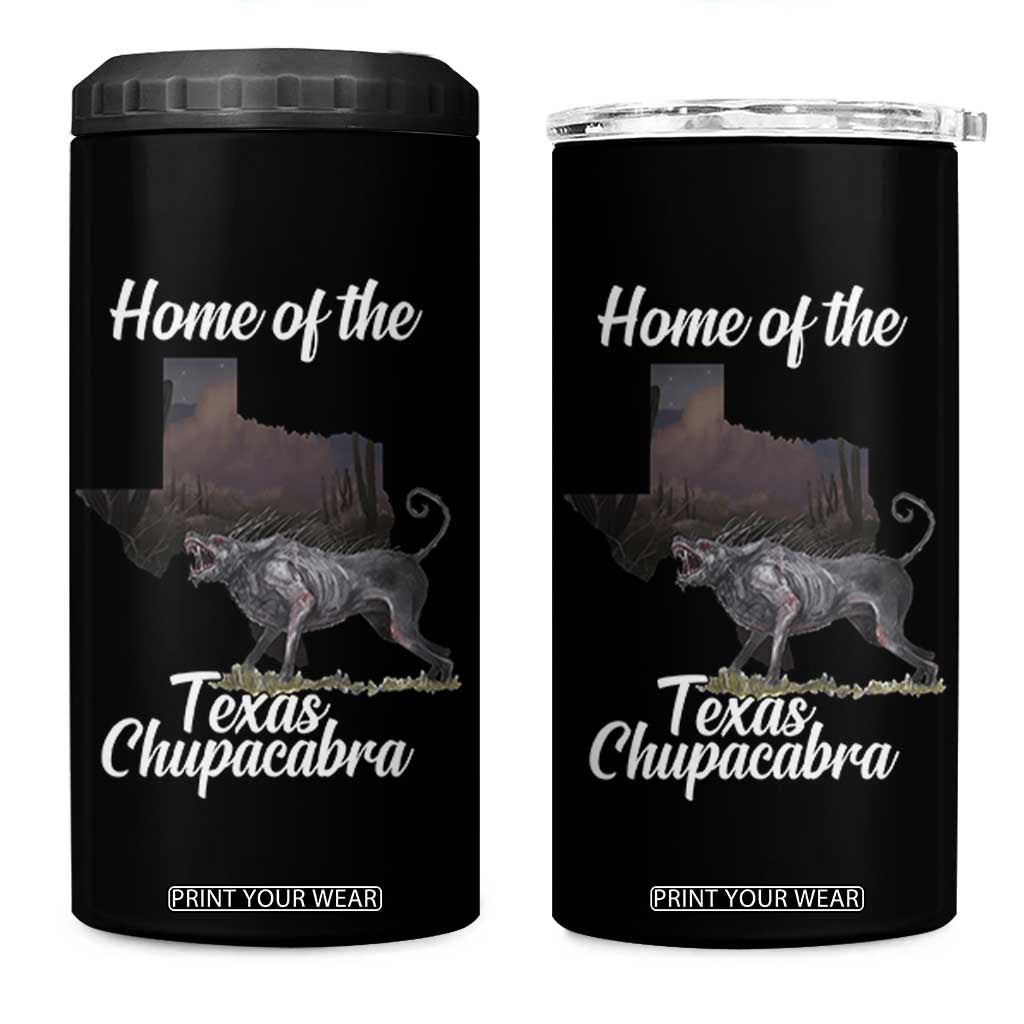 Chupacabra 4 in 1 Can Cooler Tumbler Home Of The Texas Gothic Folklore Gift TS12 One Size: 16 oz Black Print Your Wear
