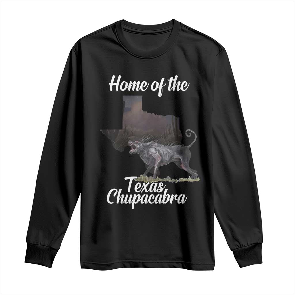 Chupacabra Long Sleeve Shirt Home Of The Texas Gothic Folklore Gift TS12 Black Print Your Wear