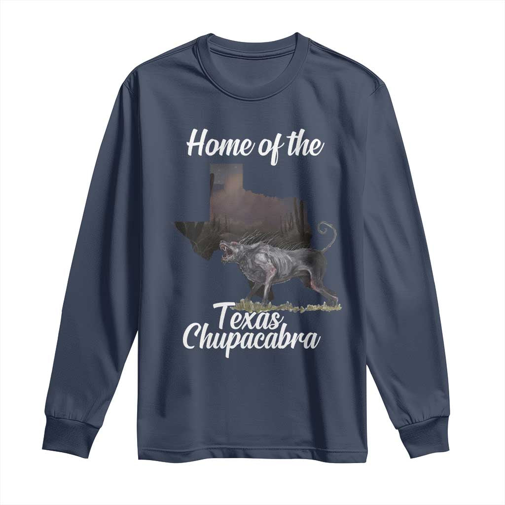 Chupacabra Long Sleeve Shirt Home Of The Texas Gothic Folklore Gift TS12 Navy Print Your Wear