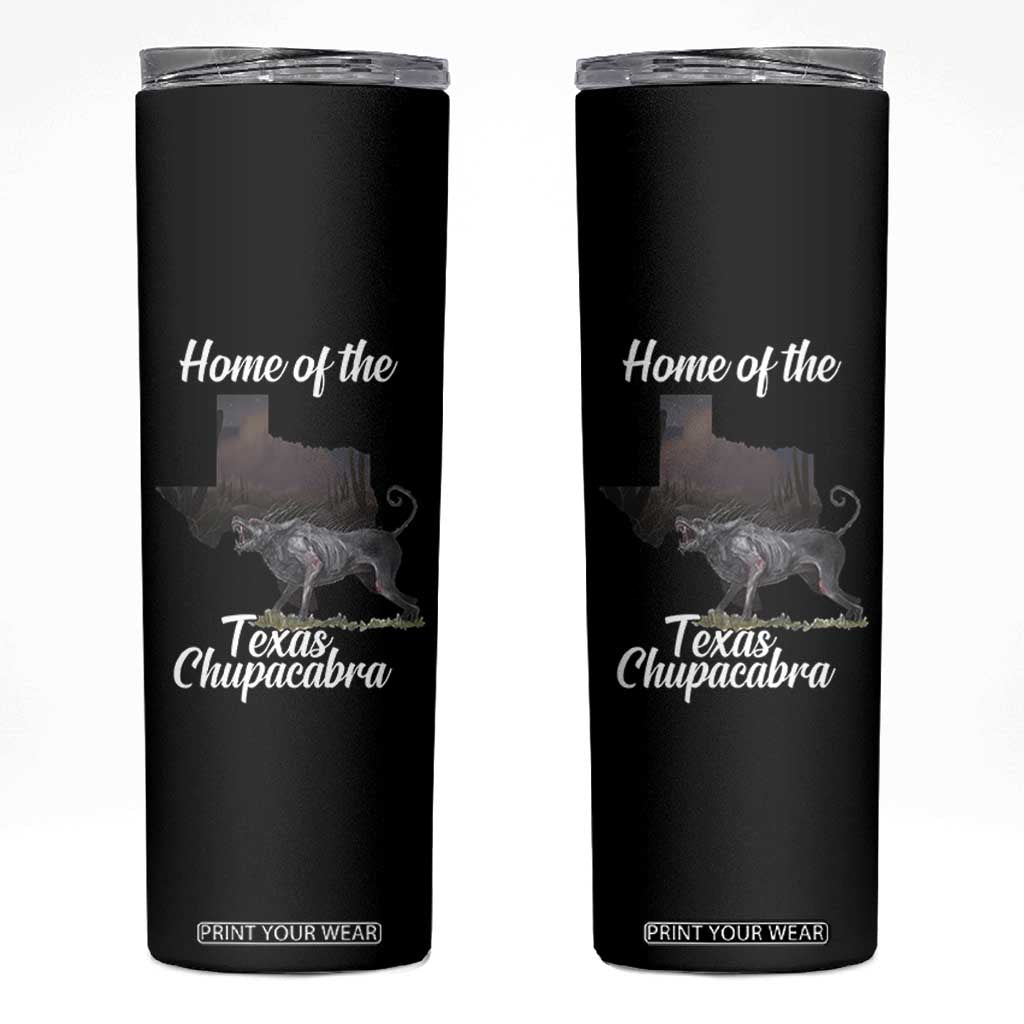 Chupacabra Skinny Tumbler Home Of The Texas Gothic Folklore Gift TS12 Black Print Your Wear