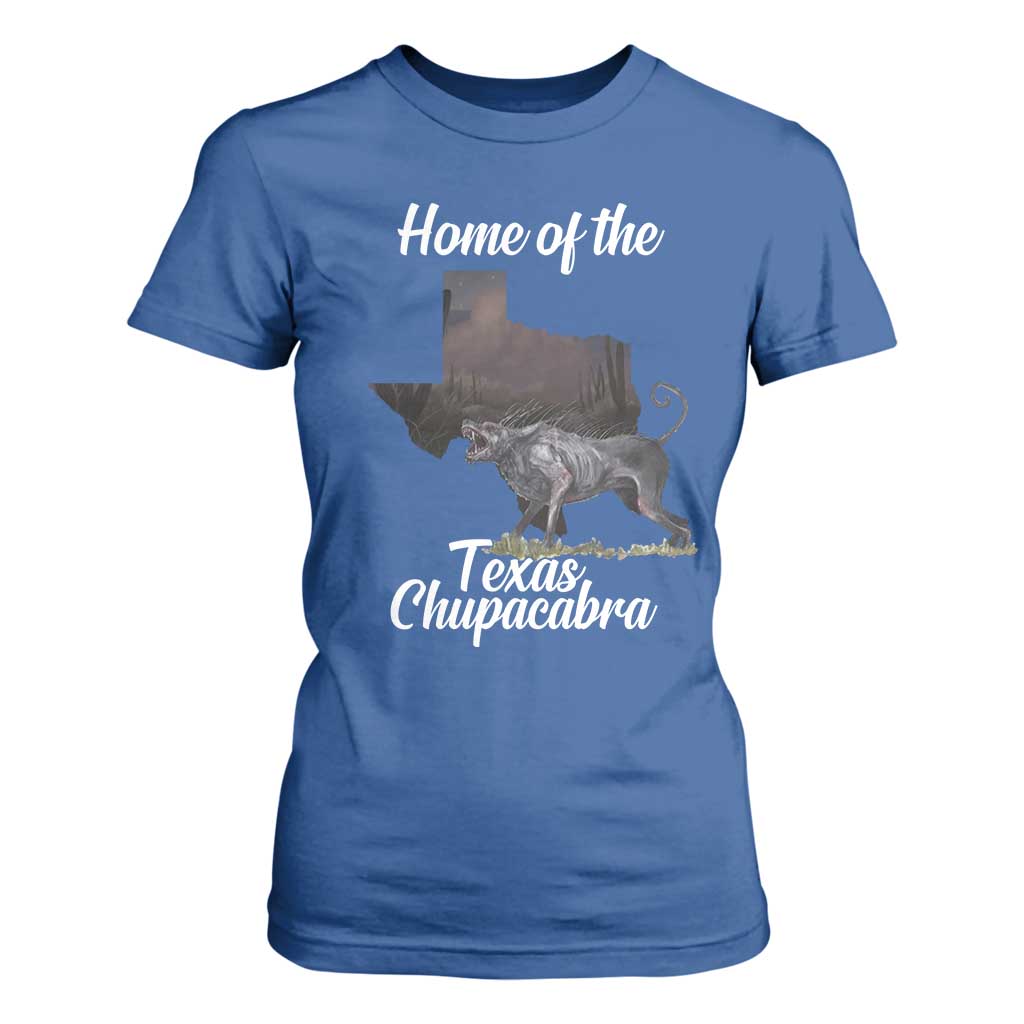 Chupacabra T Shirt For Women Home Of The Texas Gothic Folklore Gift TS12 Royal Blue Print Your Wear
