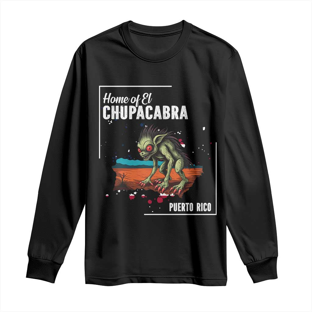 Chupacabra Long Sleeve Shirt Home Of Puerto Rico Mystery Urban Legend Gift TS12 Black Print Your Wear