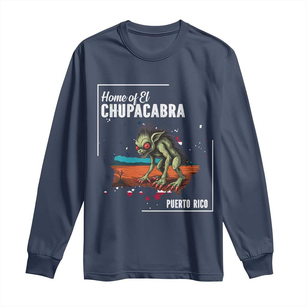 Chupacabra Long Sleeve Shirt Home Of Puerto Rico Mystery Urban Legend Gift TS12 Navy Print Your Wear