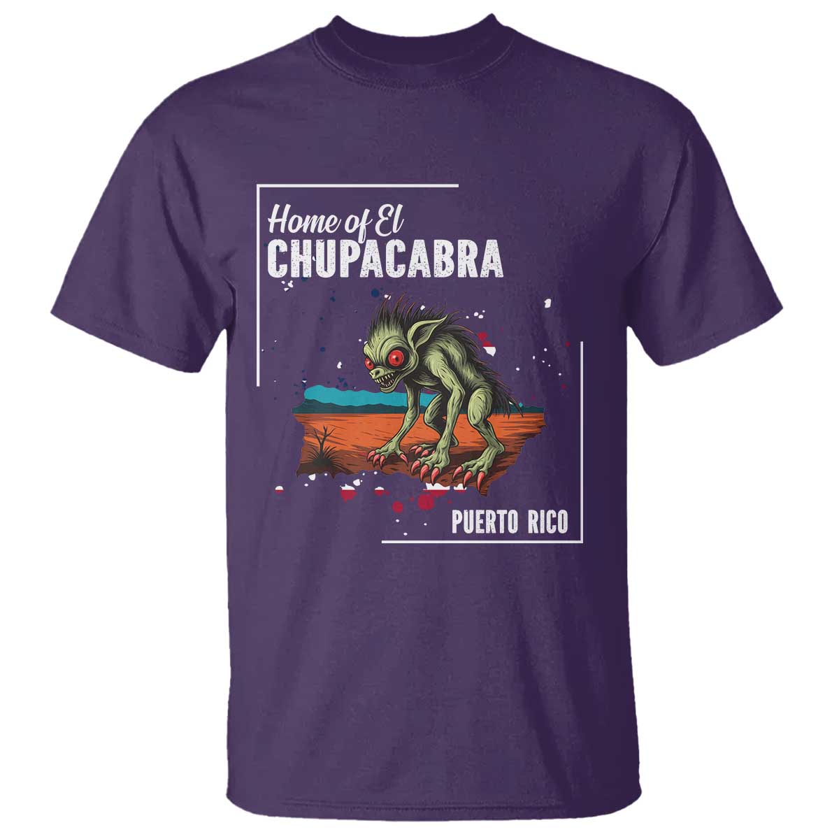 Chupacabra T Shirt Home Of Puerto Rico Mystery Urban Legend Gift TS12 Purple Print Your Wear