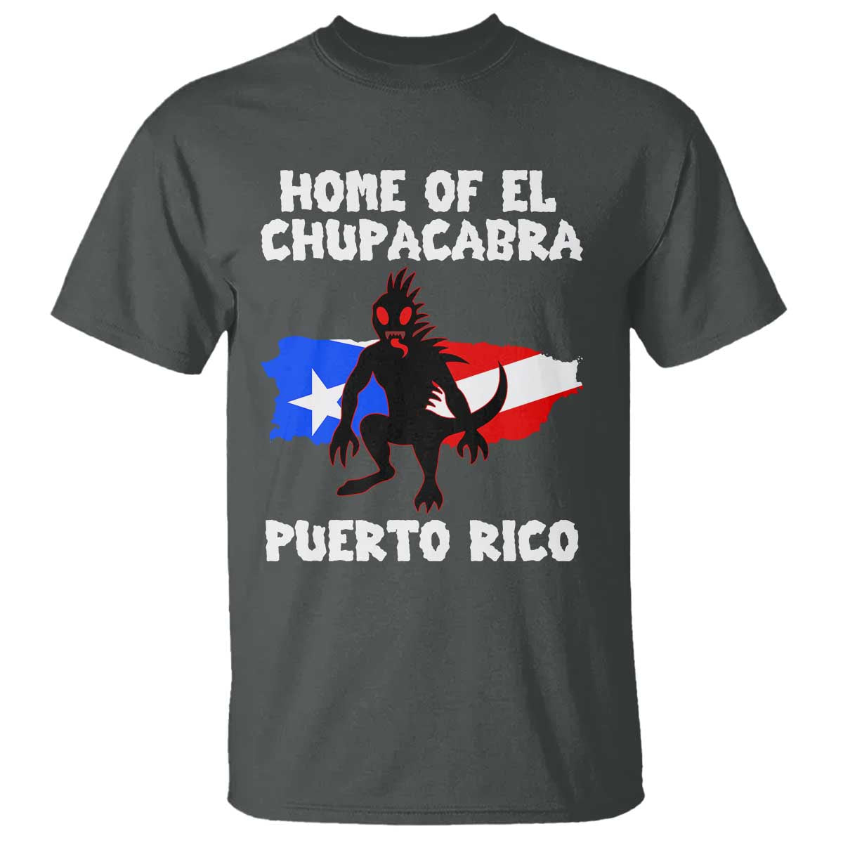 Chupacabra T Shirt Home Of Puerto Rico Legend Gothic Horror Gift TS12 Dark Heather Print Your Wear