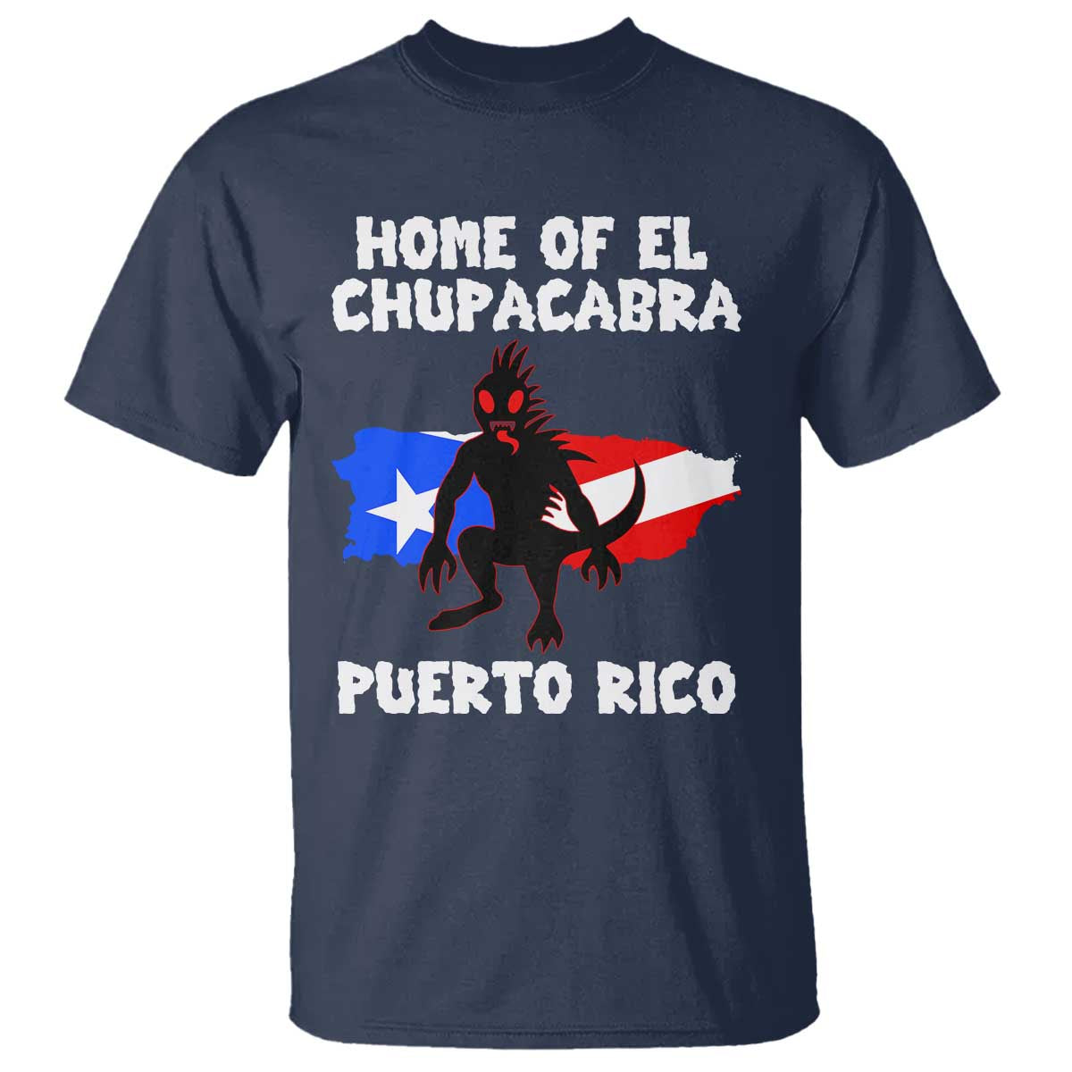 Chupacabra T Shirt Home Of Puerto Rico Legend Gothic Horror Gift TS12 Navy Print Your Wear