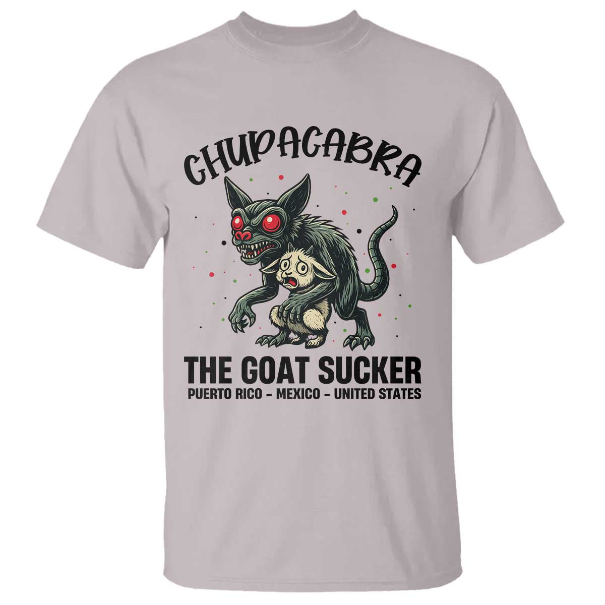 Chupacabra T Shirt The Goat Sucker Vintage Horror Cryptid Gift TS12 Ice Gray Print Your Wear