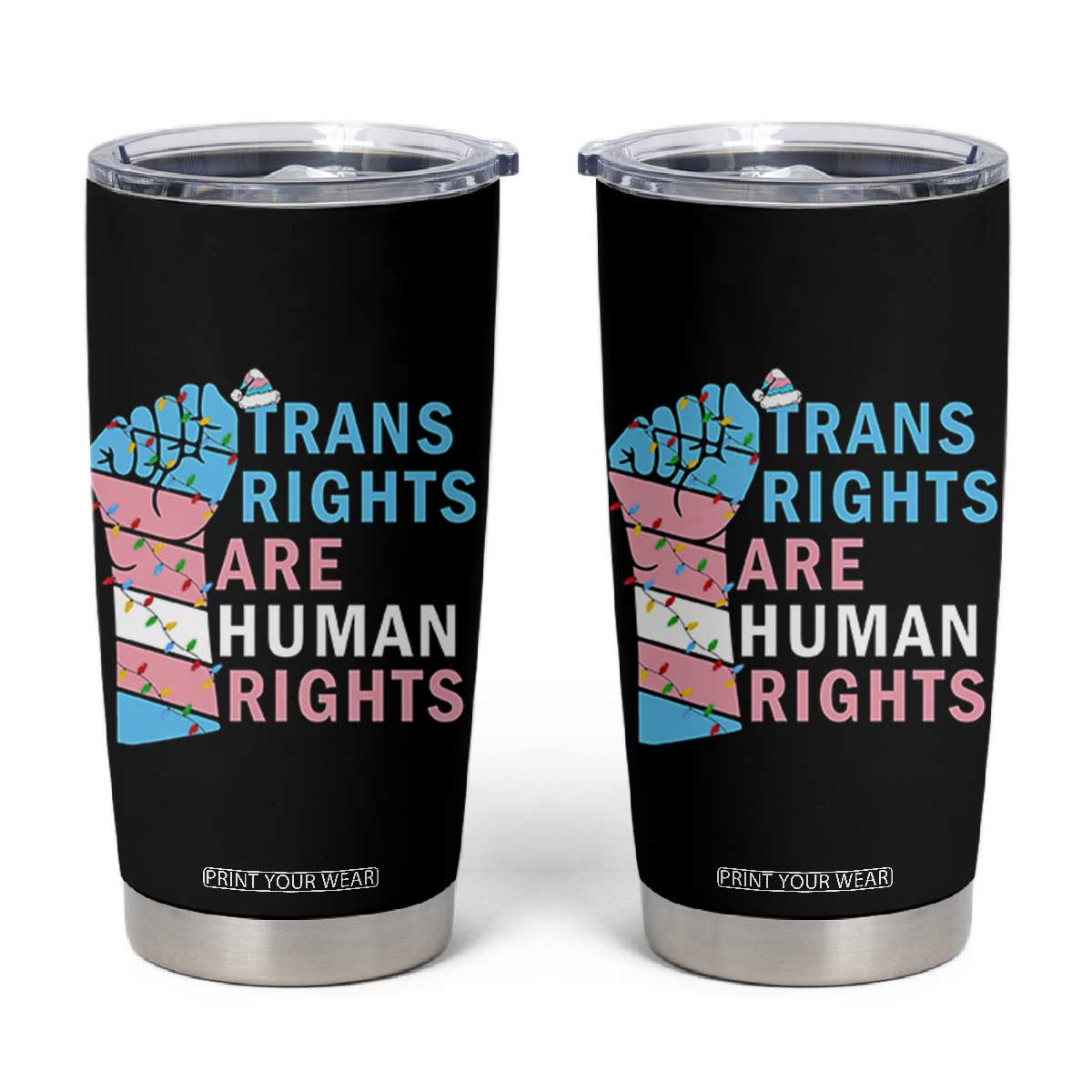 Trans Rights Are Human Rights Tumbler Cup Christmas LGBTQ Supporter Gift TS12 Black Print Your Wear